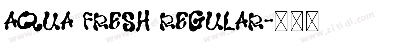Aqua Fresh Regular字体转换